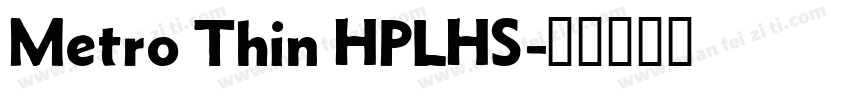 Metro Thin HPLHS字体转换